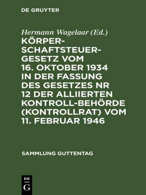 cover image of Körperschaftsteuergesetz vom 16. Oktober 1934 in der Fassung des Gesetzes Nr 12 der Alliierten Kontrollbehörde (Kontrollrat) vom 11. Februar 1946